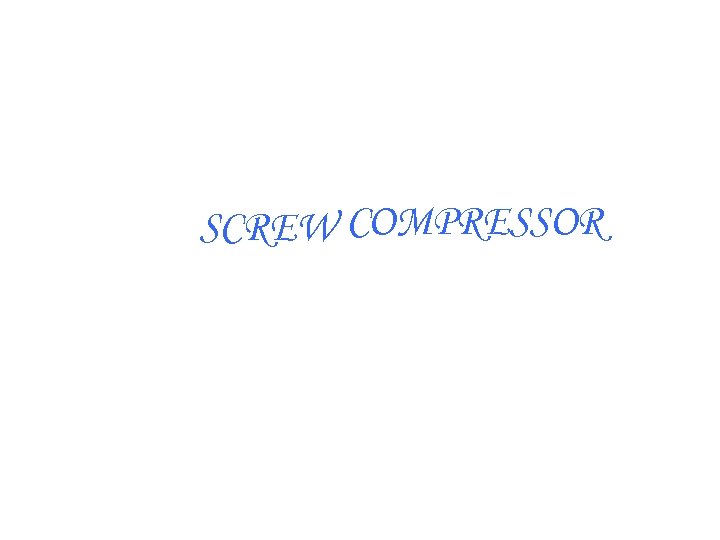 SCREW COMPRESSOR 
