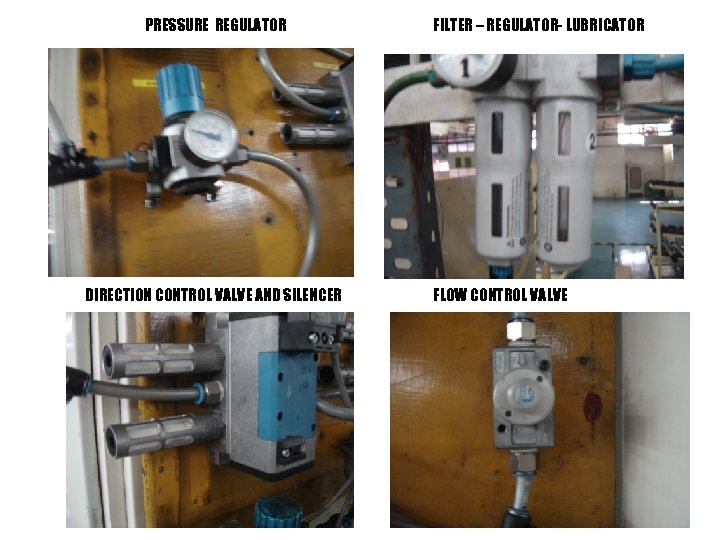 PRESSURE REGULATOR DIRECTION CONTROL VALVE AND SILENCER FILTER – REGULATOR- LUBRICATOR FLOW CONTROL VALVE