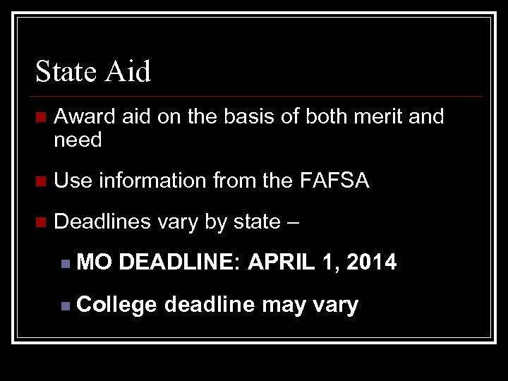 State Aid n Award aid on the basis of both merit and need n