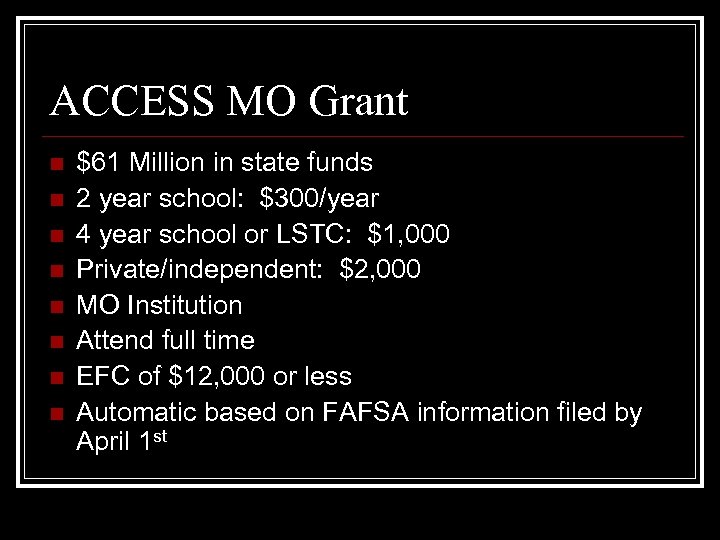 ACCESS MO Grant n n n n $61 Million in state funds 2 year