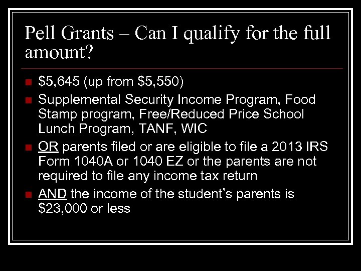 Pell Grants – Can I qualify for the full amount? n n $5, 645