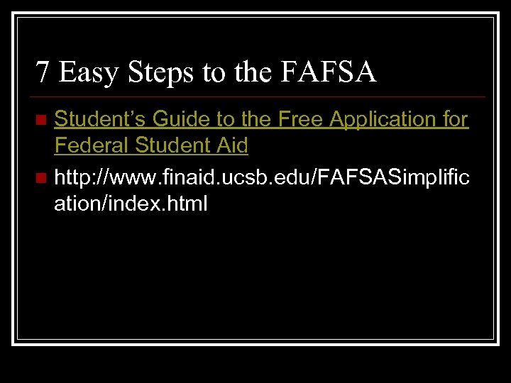 7 Easy Steps to the FAFSA Student’s Guide to the Free Application for Federal