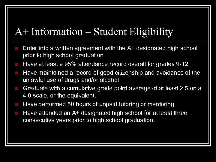 A+ Information – Student Eligibility n n n Enter into a written agreement with