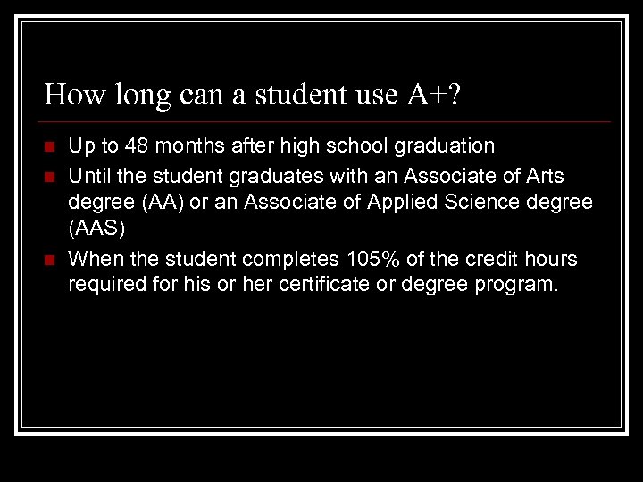 How long can a student use A+? n n n Up to 48 months