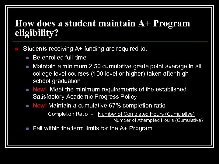 How does a student maintain A+ Program eligibility? n Students receiving A+ funding are