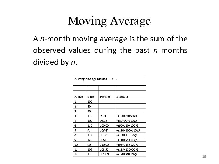 Moving Average A n-month moving average is the sum of the observed values during