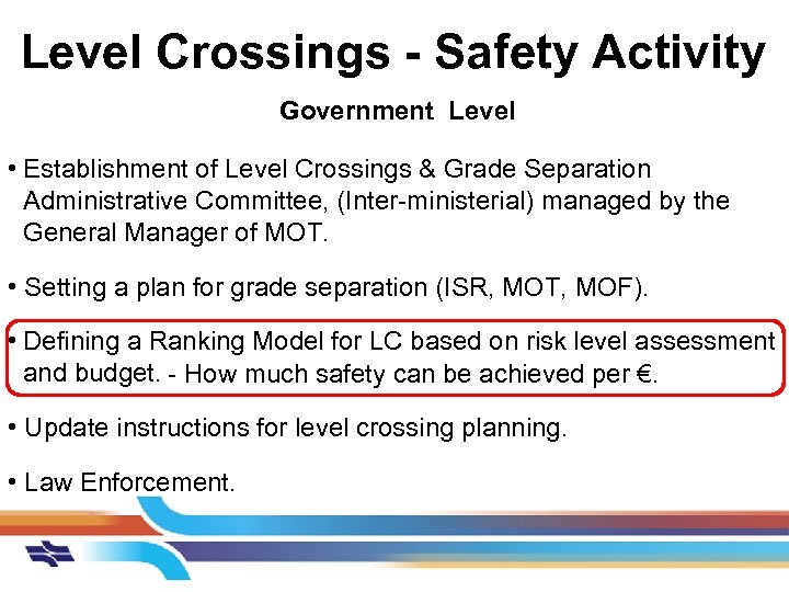 Level Crossings - Safety Activity Government Level • Establishment of Level Crossings & Grade