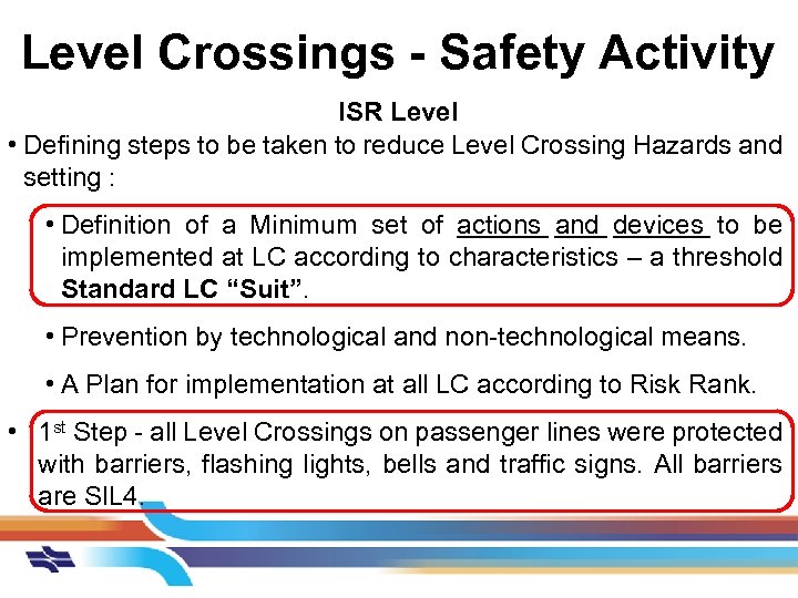 Level Crossings - Safety Activity ISR Level • Defining steps to be taken to