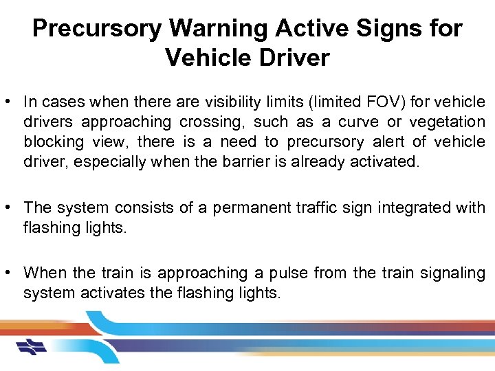 Precursory Warning Active Signs for Vehicle Driver • In cases when there are visibility
