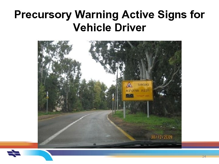 Precursory Warning Active Signs for Vehicle Driver 24 