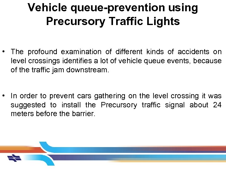 Vehicle queue-prevention using Precursory Traffic Lights • The profound examination of different kinds of