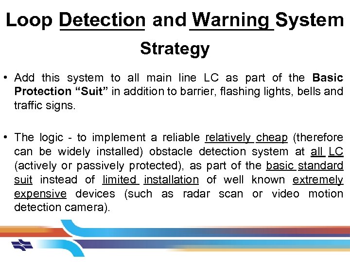 Loop Detection and Warning System Strategy • Add this system to all main line
