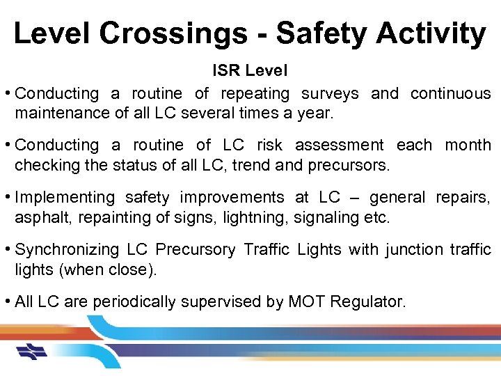 Level Crossings - Safety Activity ISR Level • Conducting a routine of repeating surveys