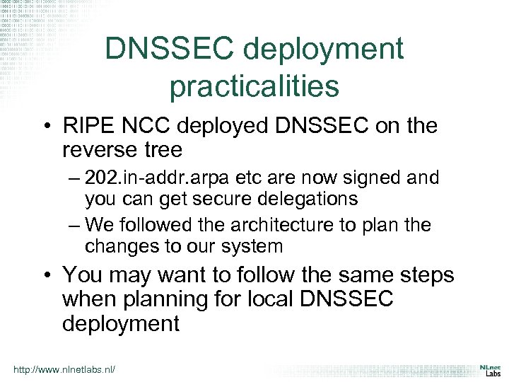 DNSSEC deployment practicalities • RIPE NCC deployed DNSSEC on the reverse tree – 202.
