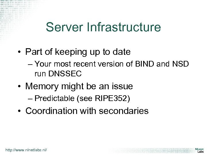 Server Infrastructure • Part of keeping up to date – Your most recent version