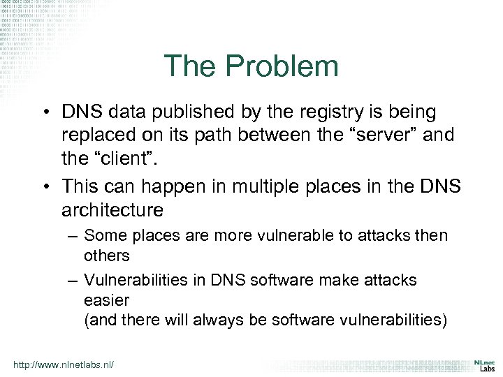 The Problem • DNS data published by the registry is being replaced on its