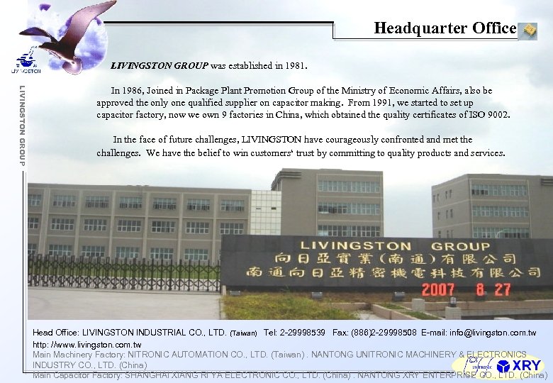 Headquarter Office LIVINGSTON GROUP was established in 1981. LIVINGSTON GROUP In 1986, Joined in