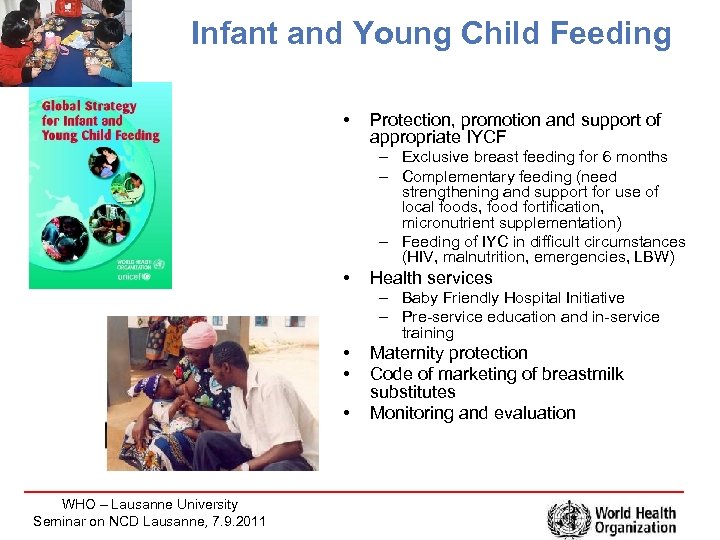 Infant and Young Child Feeding • Protection, promotion and support of appropriate IYCF –