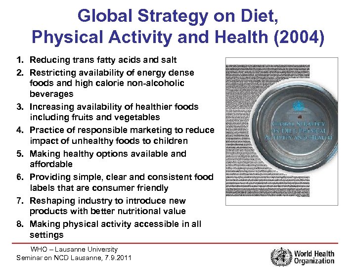 Global Strategy on Diet, Physical Activity and Health (2004) 1. Reducing trans fatty acids