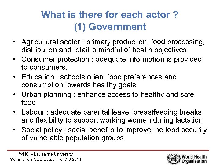 What is there for each actor ? (1) Government • Agricultural sector : primary