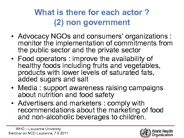 What is there for each actor ? (2) non government • Advocacy NGOs and