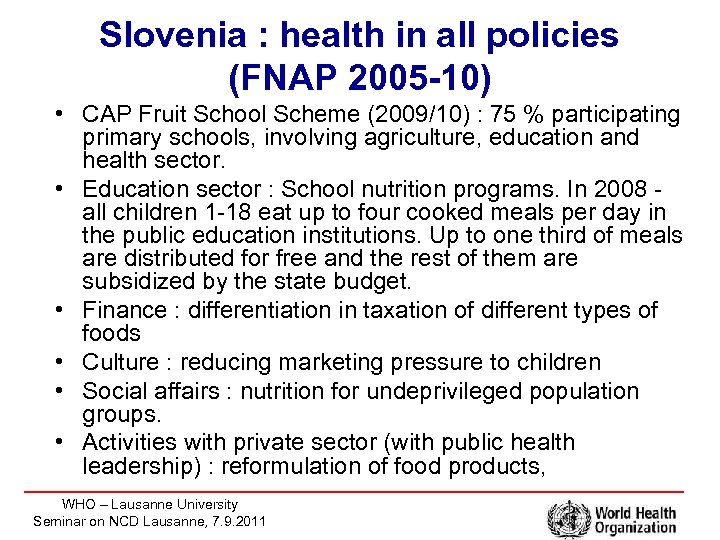 Slovenia : health in all policies (FNAP 2005 -10) • CAP Fruit School Scheme