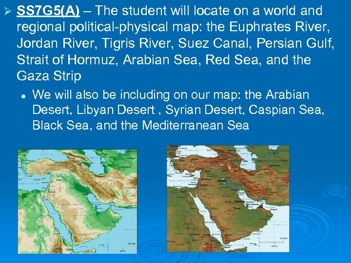 Ø SS 7 G 5(A) – The student will locate on a world and