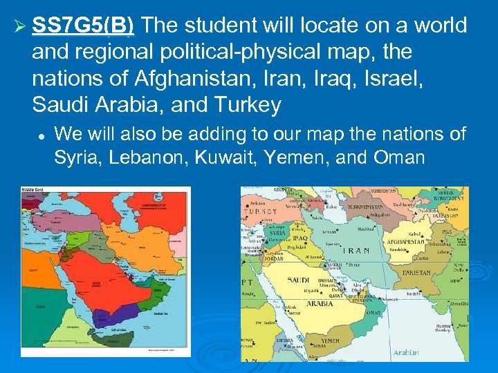 Ø SS 7 G 5(B) The student will locate on a world and regional