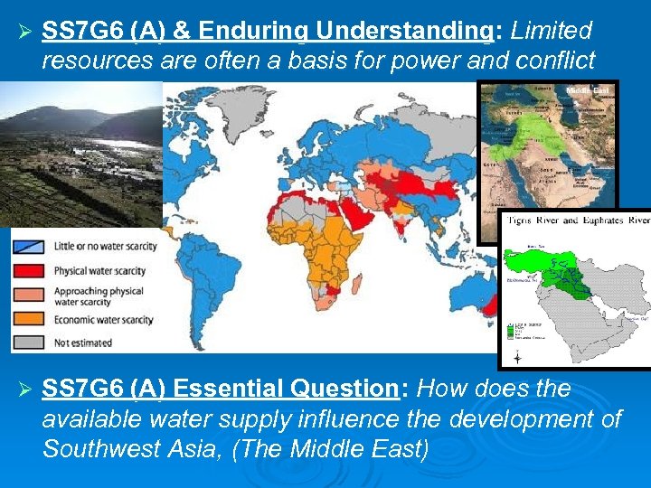 Ø SS 7 G 6 (A) & Enduring Understanding: Limited resources are often a
