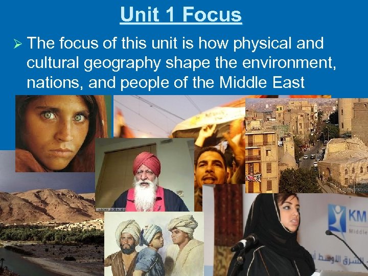Unit 1 Focus Ø The focus of this unit is how physical and cultural