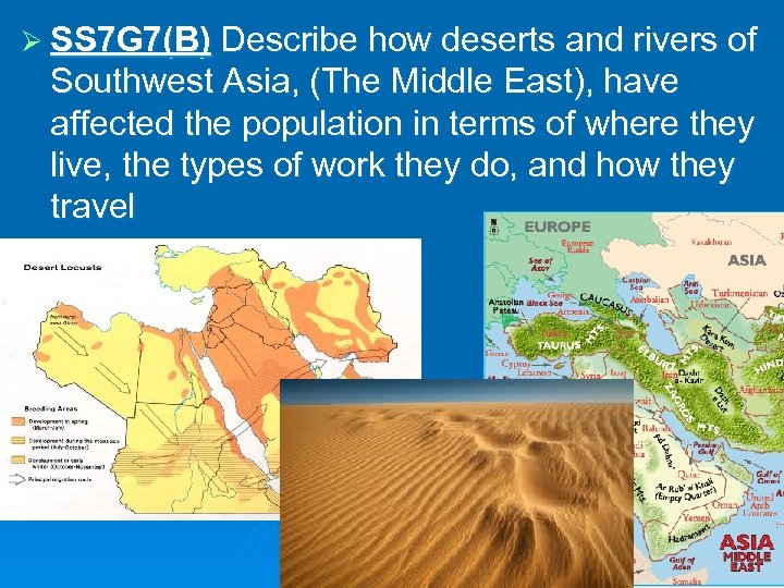 Ø SS 7 G 7(B) Describe how deserts and rivers of Southwest Asia, (The