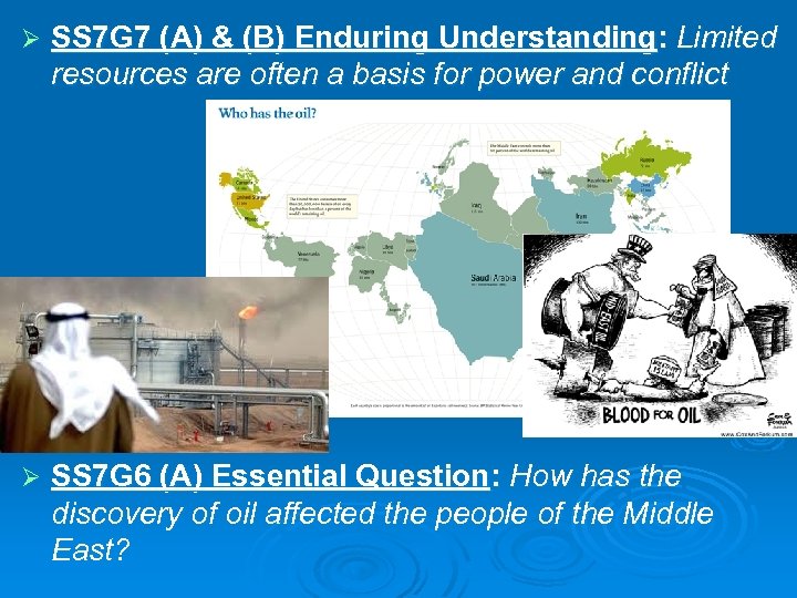 Ø SS 7 G 7 (A) & (B) Enduring Understanding: Limited resources are often