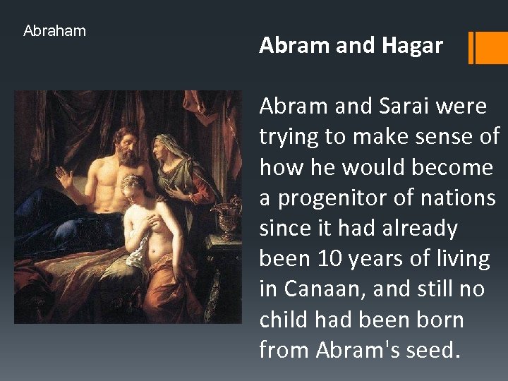 Abraham Abram and Hagar Abram and Sarai were trying to make sense of how