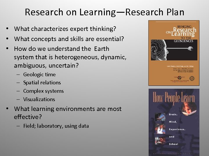 Research on Learning—Research Plan • What characterizes expert thinking? • What concepts and skills