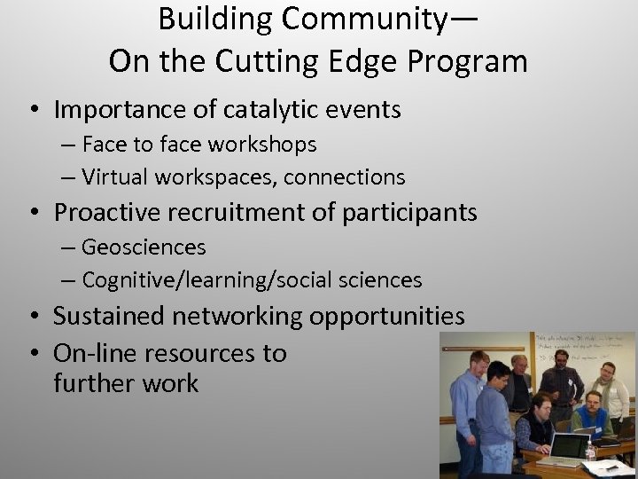 Building Community— On the Cutting Edge Program • Importance of catalytic events – Face