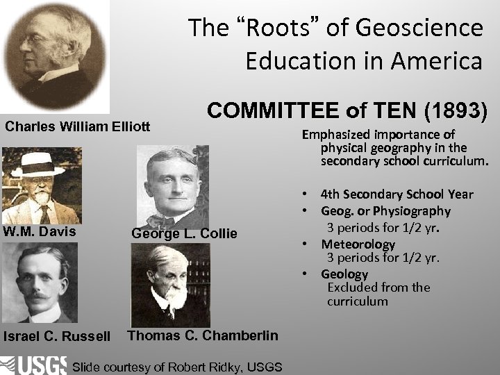 The “Roots” of Geoscience Education in America Charles William Elliott COMMITTEE of TEN (1893)