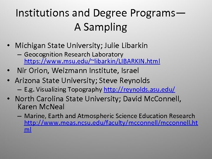 Institutions and Degree Programs— A Sampling • Michigan State University; Julie Libarkin – Geocognition