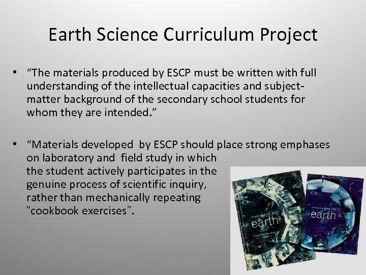 Earth Science Curriculum Project • “The materials produced by ESCP must be written with