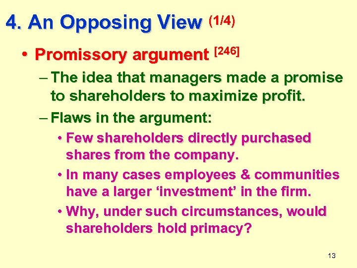 4. An Opposing View (1/4) • Promissory argument [246] – The idea that managers