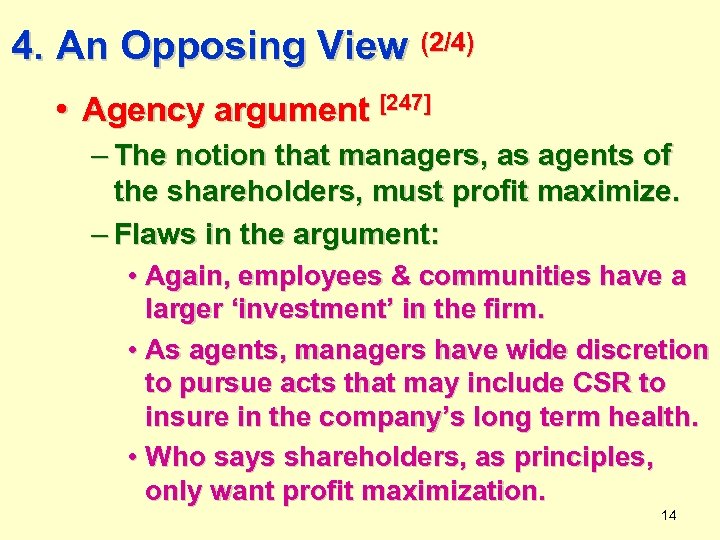 4. An Opposing View (2/4) • Agency argument [247] – The notion that managers,