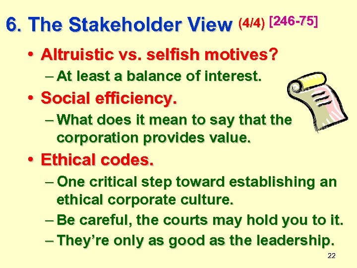 6. The Stakeholder View (4/4) [246 -75] • Altruistic vs. selfish motives? – At
