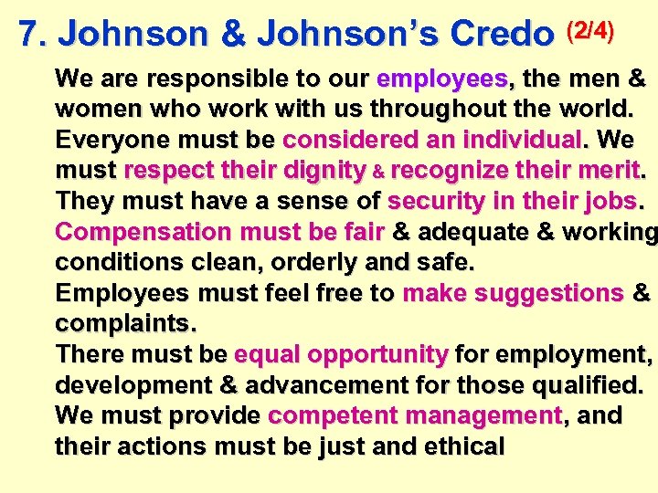 7. Johnson & Johnson’s Credo (2/4) We are responsible to our employees, the men
