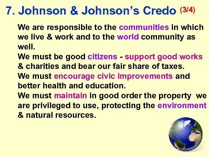 7. Johnson & Johnson’s Credo (3/4) We are responsible to the communities in which