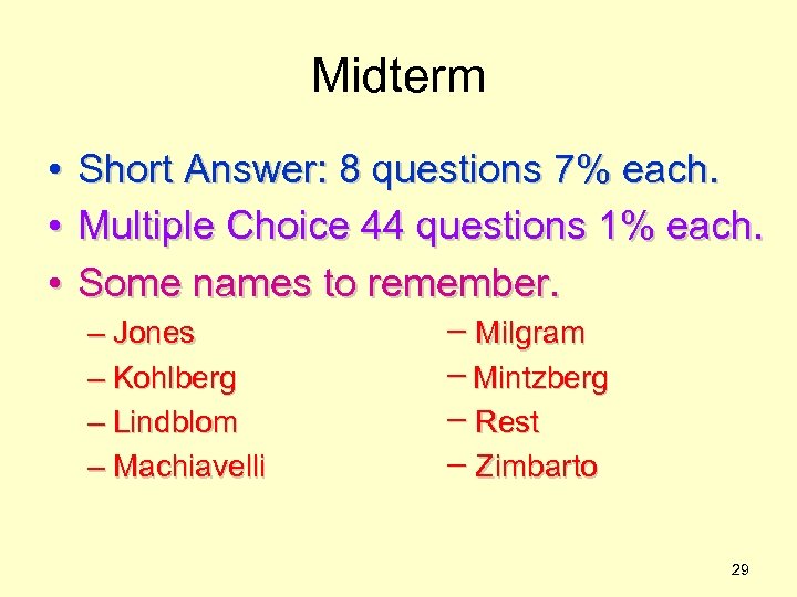 Midterm • Short Answer: 8 questions 7% each. • Multiple Choice 44 questions 1%