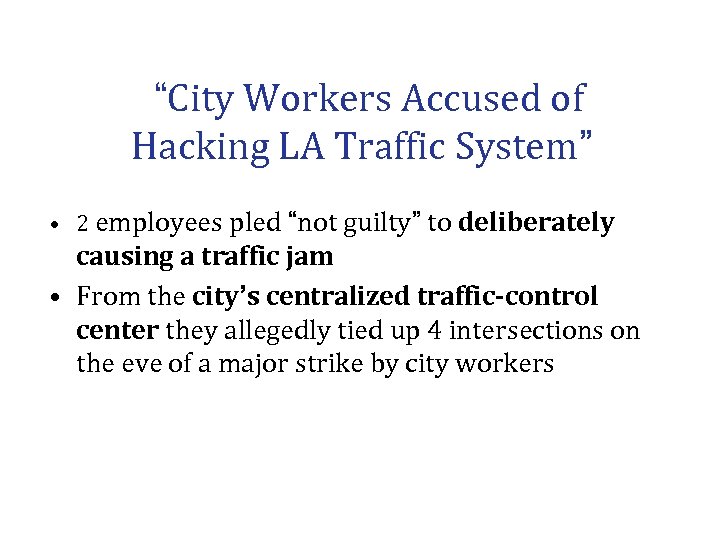 “City Workers Accused of Hacking LA Traffic System” • 2 employees pled “not guilty”