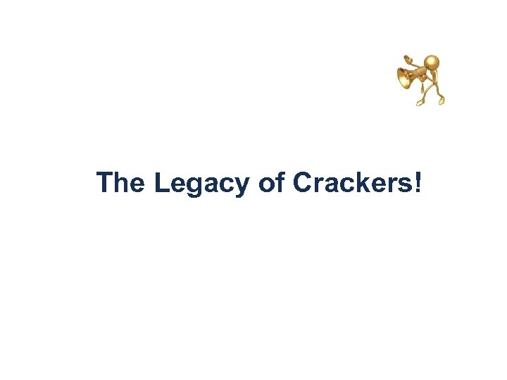 The Legacy of Crackers! 