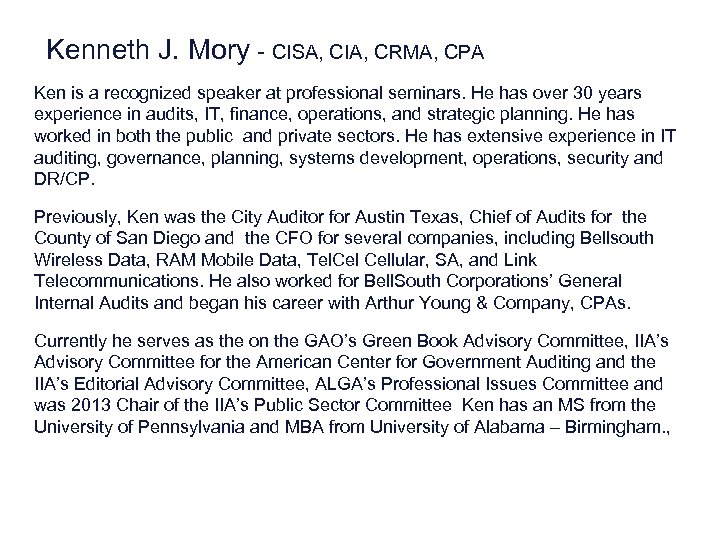  Kenneth J. Mory - CISA, CIA, CRMA, CPA Ken is a recognized speaker
