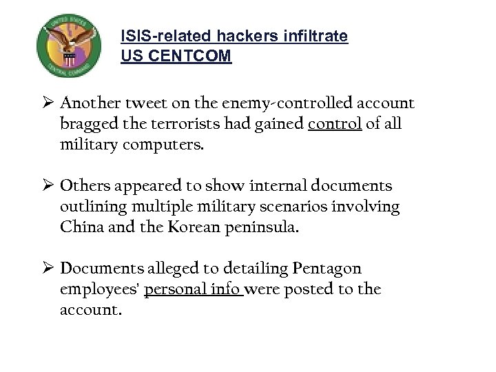 ISIS-related hackers infiltrate US CENTCOM Ø Another tweet on the enemy-controlled account bragged the