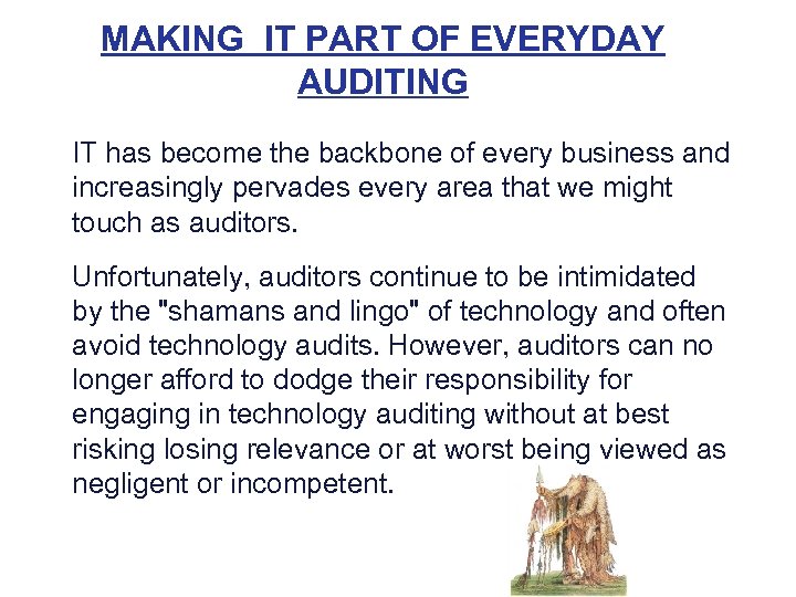 MAKING IT PART OF EVERYDAY AUDITING IT has become the backbone of every business