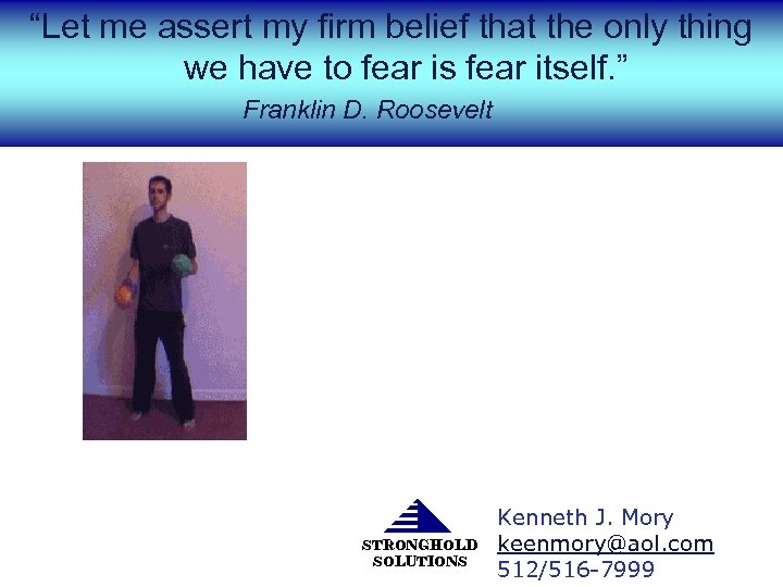 “Let me assert my firm belief that the only thing we have to fear